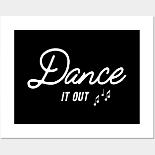 Dance it out Posters and Art